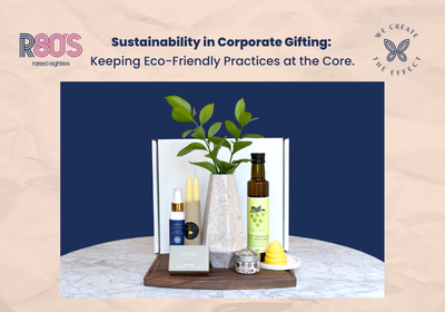 Sustainability in Corporate Gifting: Keeping Eco-Friendly Practices at the Core